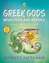 Greek Gods, Monsters and Heroes (Read and Colour): Read and Colour, all-in-one storybook, picture book, and colouring book for children by Devdutt Pattanaik, India's most-loved mythologist | Puffin Books