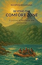 Beyond The Comfort Zone: A Journey Of Resilience And Leadership
