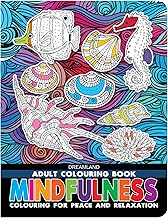Mindfulness Adult Colouring Book for Relaxation, Positivity & Creative Calm | Nature-Inspired Designs for Stress Relief and Mental Wellness