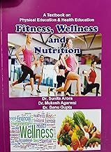 A Textbook on Physical Education & Health Education Fitness, Wellness and Nutrition