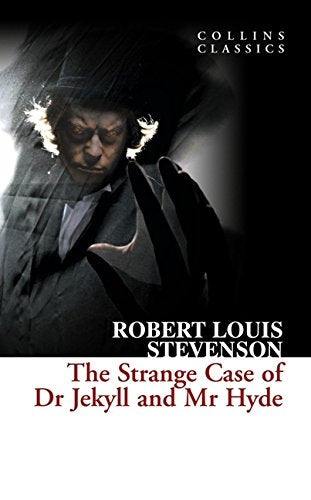 The Strange Case Of Dr Jekyll And Mr. Hyde (Collins Classics)