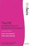 The Pill And Other Forms Of Hormonal Contraception  By GUILLEBAUD JOHN  MACGREGOR ANNE, PB ISBN13: 9780199565764 ISBN10: 199565767 for USD 32.09