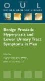 Benign Prostatic Hyperplasia And Lower Urinary Tract Symptoms In Men  By Alexander Bachmann, PB ISBN13: 9780199572779 ISBN10: 199572771 for USD 35.45