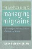 The Woman'S Guide To Managing Migraine  By Susan Hutchinson, PB ISBN13: 9780199744800 ISBN10: 199744807 for USD 38.08