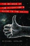 The Science Of The Hitchhiker'S Guide To The Galaxy By Michael Hanlon, PB ISBN13: 9780230008908 ISBN10: 230008909 for USD 45.46
