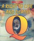 A Right To Life - And Death? By Kenneth Boyd, PB ISBN13: 9780237525187 ISBN10: 237525186 for USD 20