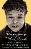 RAINBOW IN THE CLOUD: THE WIT AND WISDOM OF MAYA ANGELOU HardBound