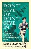 DON'T GIVE UP, DON'T GIVE IN:ZAMPERINI, LOUIS & RENSIN, DAVID ISBN13: 9780349406473 ISBN10: 0349406472 for USD 21.53