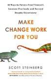 MAKE CHANGE WORK FOR YOU:STEINBERG, SCOTT ISBN13: 9780349407470 ISBN10: 0349407479 for USD 17.41