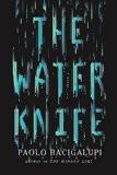 THE WATER KNIFE:BACIGALUPI, PAOLO ISBN13: 9780356502120 ISBN10: 0356502120 for USD 32.41