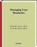 Managing Your Headaches By Mark W. Green, PB ISBN13: 9780387952383 ISBN10: 387952381 for USD 34.92