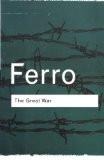 The Great War 1914-1918 by Marc Ferro, PB ISBN13: 9780415267359 ISBN10: 415267358 for USD 23.7