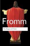 The Dogma Of Christ by Erich Fromm, PB ISBN13: 9780415289993 ISBN10: 415289998 for USD 18.34