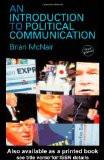 An Introduction To Political Communication By Brian McNair, PB ISBN13: 9780415307086 ISBN10: 415307082 for USD 50.25