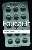 The Birth Of The Clinic by Michel Foucault, PB ISBN13: 9780415307727 ISBN10: 415307724 for USD 21.93