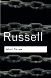 What I Believe by Bertrand Russell, PB ISBN13: 9780415325097 ISBN10: 415325099 for USD 11.24