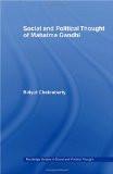 Social And Political Thought Of Mahatma Gandhi by Bidyut Chakrabarty, PB ISBN13: 9780415360968 ISBN10: 041536096X for USD 21.9
