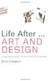 Life After... Art And Design By Sally Longson, PB ISBN13: 9780415375900 ISBN10: 415375908 for USD 44.8