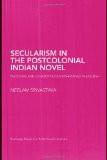 Secularism In The Postcolonial Indian Novel by Neelam Srivastava, PB ISBN13: 9780415402958 ISBN10: 415402956 for USD 20.99