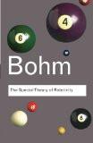 The Special Theory Of Relativity by David Bohm, PB ISBN13: 9780415404259 ISBN10: 415404258 for USD 27.57
