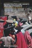 Indian Politics And Society Since Independence by Bidyut Chakrabarty, PB ISBN13: 9780415408684 ISBN10: 415408687 for USD 23.3