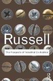 The Prospects Of Industrial Civilisation by Bertrand Russell, PB ISBN13: 9780415487368 ISBN10: 415487366 for USD 25.32