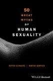 50 Great Myths Of Human Sexuality By Martha Kempner, PB ISBN13: 9780470674345 ISBN10: 470674342 for USD 52.27