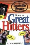 The Louisville Slugger Book Of Great Hitters By D.W. Crisfield, PB ISBN13: 9780471197720 ISBN10: 471197726 for USD 26.02