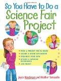 So You Have To Do A Science Fair Project By Joyce Henderson, PB ISBN13: 9780471202561 ISBN10: 471202568 for USD 31.8