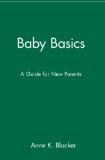 Baby Basics By Anne K. Blocker, PB ISBN13: 9780471346609 ISBN10: 471346608 for USD 37.62