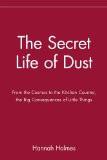 The Secret Life Of Dust By Hannah Holmes, PB ISBN13: 9780471426356 ISBN10: 471426350 for USD 33.59