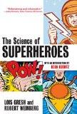 The Science Of Superheroes By Lois H. Gresh, PB ISBN13: 9780471468820 ISBN10: 471468827 for USD 36.47