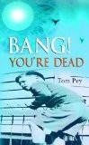 Bang! You`Re Dead BY Tom Pey, HB ISBN13: 9784714969280 ISBN10: 471496928 for USD 50.78