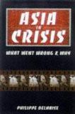 Asia In Crisis By Philippe F Delhaise, PB ISBN13: 9780471834502 ISBN10: 471834505 for USD 51.12