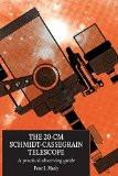 The 20-Cm Schmidt-Cassegrain Telescope BY Peter L. Manly, HB ISBN13: 9785214336060 ISBN10: 521433606 for USD 55.49