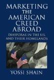 Marketing The American Creed Abroad By Yossi Shain, PB ISBN13: 9780521645317 ISBN10: 052164531X for USD 43.17