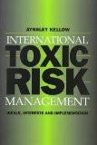 International Toxic Risk Management By Aynsley Kellow, PB ISBN13: 9780521654692 ISBN10: 521654696 for USD 53.04