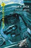 THE SIMULACRA 57:DICK, PHILIP K. ISBN13: 9780575074606 ISBN10: 0575074604 for USD 23.11