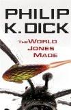 THE WORLD JONES MADE (LATEST EDITION):DICK, PHILIP K. ISBN13: 9780575098985 ISBN10: 0575098988 for USD 17.63