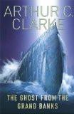 THE GHOST FROM THE GRAND BANKS:CLARKE, ARTHUR C. ISBN13: 9780575101777 ISBN10: 0575101776 for USD 20.5