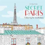 SECRET PARIS: COLOURING FOR MINDFULNESS:DE LAS CASES, ZOÉ ISBN13: 9780600632115 ISBN10: 0600632113 for USD 29.49