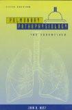 Pulmonary Pathophysiology By John B. West, PB ISBN13: 9780683302257 ISBN10: 683302256 for USD 50.47