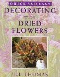 Decorating With Dried Flowers By Jill Thomas, PB ISBN13: 9780706376753 ISBN10: 706376757 for USD 22.61