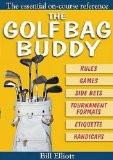 The Golf Bag Buddy BY Bill Elliott, HB ISBN13: 9787153220608 ISBN10: 715322060 for USD 33.1