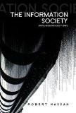 The Information Society By Robert Hassan, PB ISBN13: 9780745641805 ISBN10: 745641806 for USD 45.11