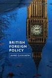 British Foreign Policy By Jamie Gaskarth, PB ISBN13: 9780745651156 ISBN10: 745651151 for USD 49.56