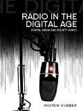 Radio In The Digital Age By Andrew Dubber, PB ISBN13: 9780745661971 ISBN10: 745661971 for USD 40.67