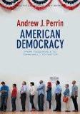 American Democracy By Andrew J. Perrin, PB ISBN13: 9780745662336 ISBN10: 745662331 for USD 45.11