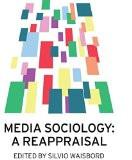 Media Sociology By Silvio Waisbord, PB ISBN13: 9780745670560 ISBN10: 745670563 for USD 48.25