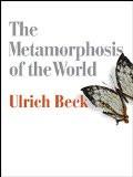 The Metamorphosis Of The World By Ulrich Beck, PB ISBN13: 9780745690216 ISBN10: 745690211 for USD 36.15